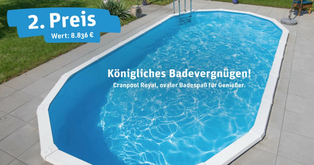 Poolgewinnspiel, Traumpool, Pooltraum, Cranpool, Grand Opening, Cranpool Royal, ovales versenktes Swimmingpool, kristallklares Wasser