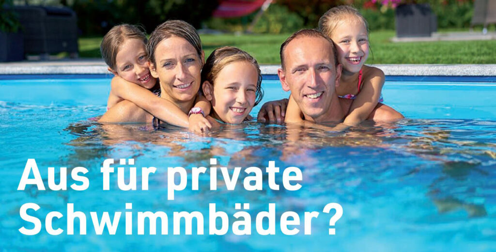 Aus für private Schwimmbäder, Pool Verbot, Trinkwasserversorgung und Swimmingpools, Wassermangel