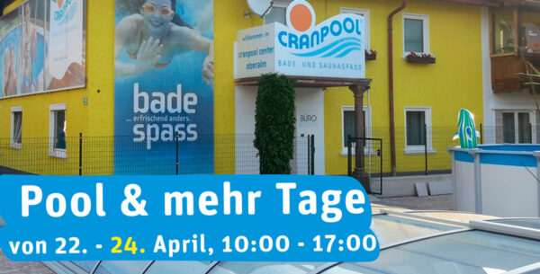 Pool kaufen in Salzburg im Cranpool Center Oberalm, beste Schwimmbadberatung bei den Pool und mehr Tagen