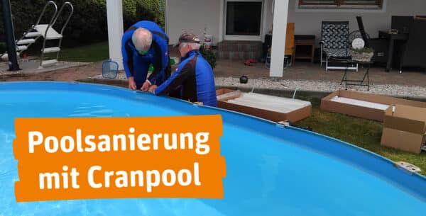 Poolsanierung mit Cranpool – Montagearbeiten an einer bestehenden Poolanlage