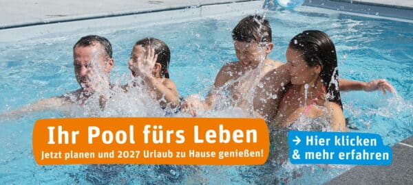 Ihr Pool fürs Leben. Jetzt planen und 2027 Urlaub zu Hause genießen